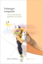 Samenvatting Verborgen competitie H3 De herkomst van sporten: modernisering en sportificering in centra van verspreiding (Minor Sportmanagement 1)