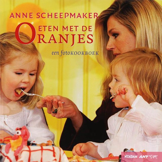 Cover van het boek 'Eten met de Oranjes' van Anne Scheepmaker