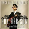 Unchained Melodies: Roy Orbison & The Royal Philharmonic Orchestra