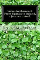 Snakes to Shamrock: From Uganda to Ireland, a journey untold.