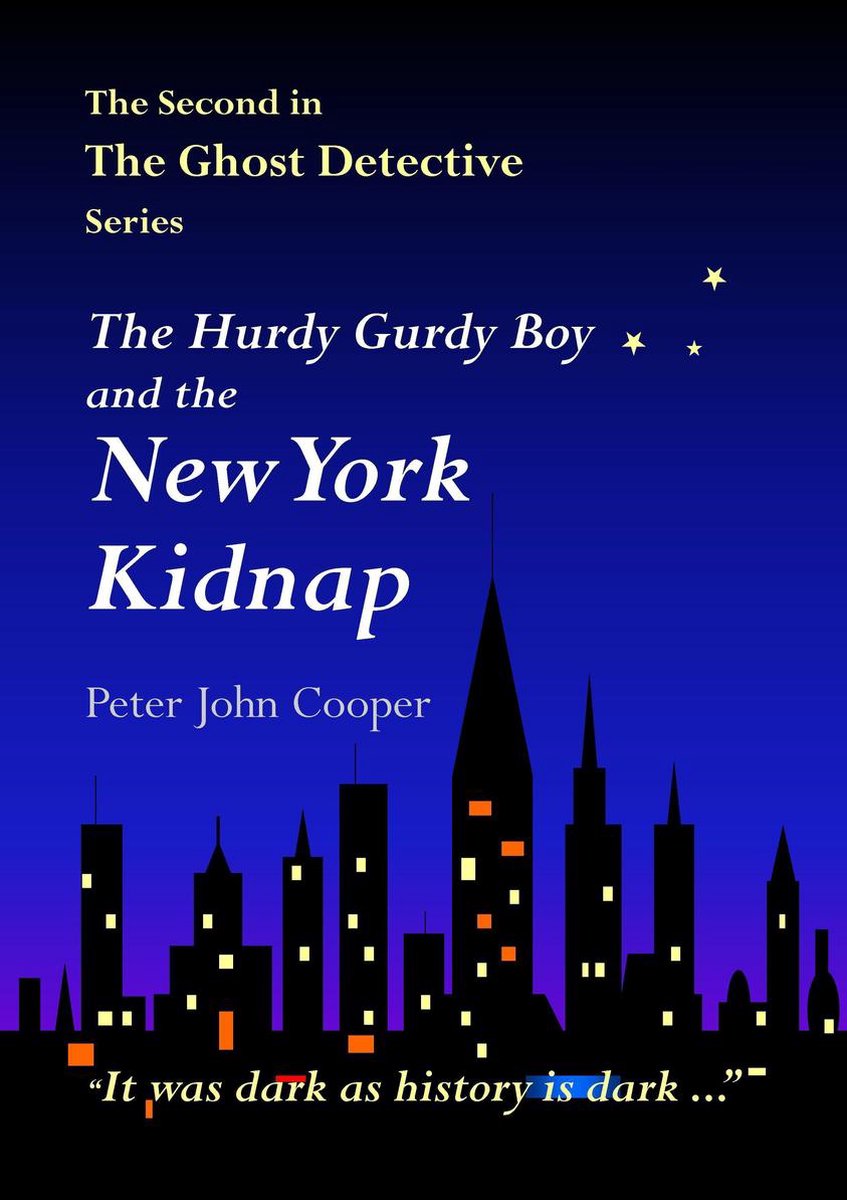 The Ghost Detective 2 - The Hurdy Gurdy Boy and the New York Kidnap - Peter John Cooper