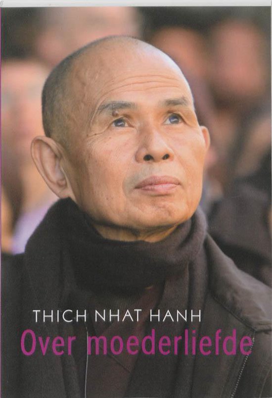 Over moederliefde - Thich Nhat Hanh | Northernlights300.org