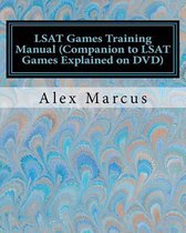 LSAT Games Training Manual (Companion to LSAT Games Explained on DVD)
