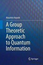 A Group Theoretic Approach to Quantum Information