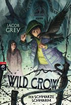 Die Wild Crow-Reihe 2 - WILD CROW - Der schwarze Schwarm