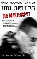 Secret Life Of Uri Geller CIA Masterspy