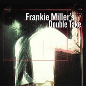 Frankie MillerS Double Take