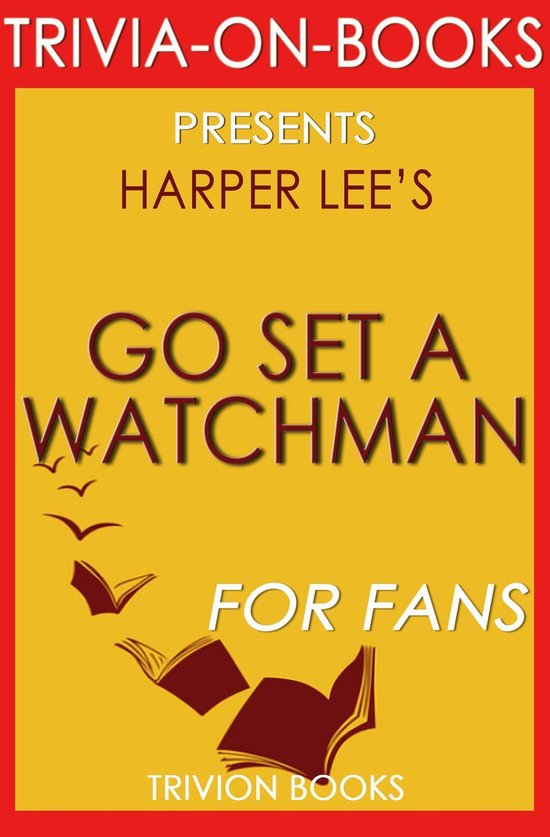 Go Set a Watchman: A Novel by Harper Lee (Trivia-On-Books) - cover