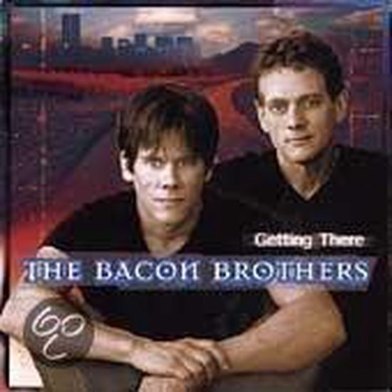 Getting There, The Bacon Brothers CD (album) Muziek bol