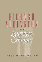 Richard Aldington And Lawrence Of Arabia