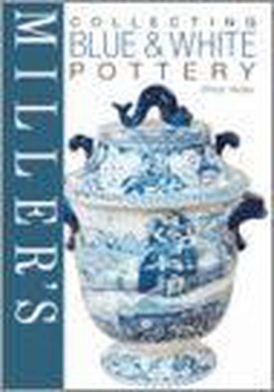 Miller's Collecting Blue And White Pottery - cover