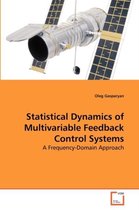 Statistical Dynamics of Multivariable Feedback Control Systems