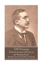 E.W. Hornung - Notes of a Camp-Follower on the Western Front