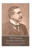 E.W. Hornung - Dead Men Tell No Tales