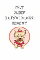 Eat Sleep Love Dogs Repeat