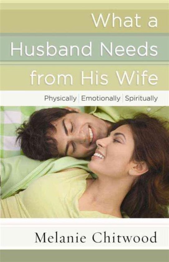 What a Husband Needs from His Wife 9780736918305 Melanie Chitwood
