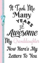 It Took Me Many Years of Awesome My Granddaughter Now Here's My Letters to You