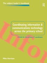 Subject Leaders' Handbooks- Coordinating information and communications technology across the primary school