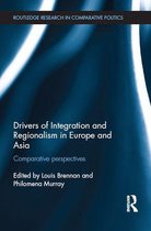 Routledge Research in Comparative Politics - Drivers of Integration and Regionalism in Europe and Asia
