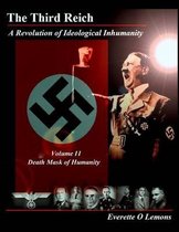 The Third Reich, A Revolution of Ideological Inhumanity
