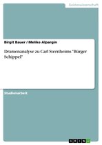 Dramenanalyse zu Carl Sternheims 'Bürger Schippel'