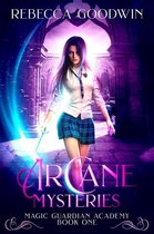 Magic Guardian Academy 1 - Arcane Mysteries