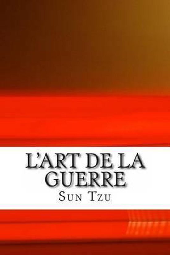L'ART DE LA GUERRE Sun Tzu