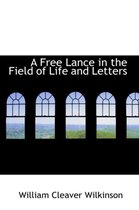 A Free Lance in the Field of Life and Letters