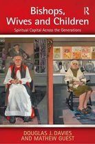 Bishops, Wives and Children: Spiritual Capital Across the Generations