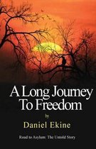 A Long Journey to Freedom: Road to Asylum: The Untold Story