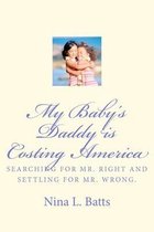 My Baby's Daddy Is Costing America