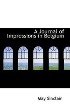 A Journal of Impressions in Belgium