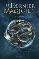 Le Dernier Magicien 1 - Le dernier magicien (Tome 1) - L'Ars Arcana