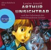 Arthur Unsichtbar und das Geheimnis der verschwundenen Geister