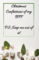 Christmas Confessions of my BFF P.S. Keep Me Out of It