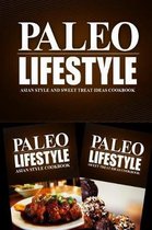 Paleo Lifestyle - Asian Style and Sweet Treat Ideas Cookbook