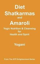 Diet, Shatkarmas and Amaroli - Yogic Nutrition & Cleansing for Health and Spirit