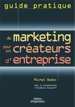 Guide pratique du marketing pour les créateurs d'entreprise