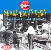 Shake 'Em On Down-The Real Country Blues