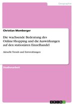 Die wachsende Bedeutung des Online-Shopping und die Auswirkungen auf den stationären Einzelhandel