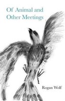 O Of Animal and Other Meetings