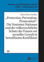 Studien zum Oeffentlichen Recht, Voelker- und Europarecht 23 - «Protection, Prevention, Prosecution»: