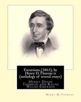 Excursions (1863), by Henry D. Thoreau is (anthology of several essays)