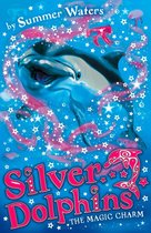 Silver Dolphins 1 - The Magic Charm (Silver Dolphins, Book 1)