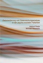 Zielorientierung und Zielerreichungsanalyse in der psycho-sozialen Fallarbeit