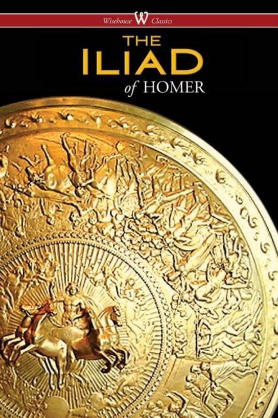 The Iliad (Wisehouse Classics Edition) - cover
