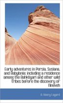 Early Adventures in Persia, Susiana, and Babylonia