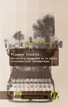 Los Ojos en las Manos. Estudios de Cultura Visual 2 - Pliegues visuales: narrativa y fotografía en la novela latinoamericana contemporánea