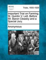 Important Trial on Farming. St. Quintin V. Lett. Before Mr. Baron Cleasby and a Special Jury.
