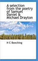 A Selection from the Poetry of Samuel Daniel & Michael Drayton
